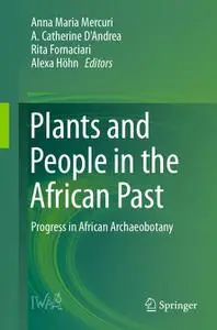 Plants and People in the African Past: Progress in African Archaeobotany (Repost)