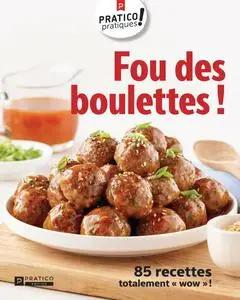 Collectif, "Fou des boulettes !: 85 recettes totalement « wow » !"