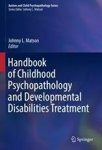 Handbook of Childhood Psychopathology and Developmental Disabilities Treatment