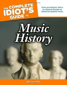 The Complete Idiot's Guide to Music History (Repost)