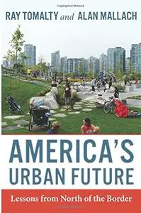 America's Urban Future: Lessons from North of the Border