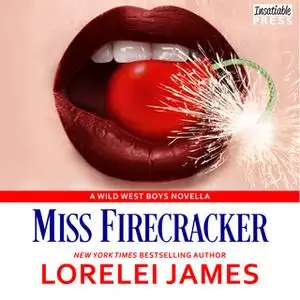 «Miss Firecracker» by Lorelei James