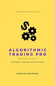 Algorithmic Trading Pro: Options Trading with Python: Learn to trade like a snake