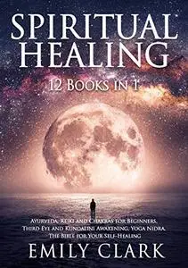Spiritual Healing: Bundle 12 Books in 1