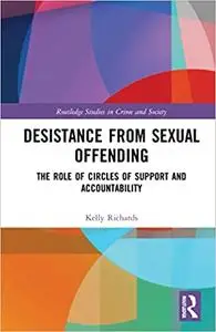 Desistance from Sexual Offending: The Role of Circles of Support and Accountability