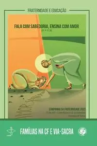 «CF 2022 – Famílias na CF e Via-Sacra» by Fernanda Borges, Pe. Patriky Samuel Batista, Suzy Aparecida Carvalho Miranda F