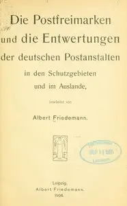 Die Postfreimarken und die Entwertungen der deutschen Postanstalten