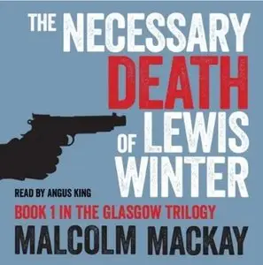 The Necessary Death of Lewis Winter (Audiobook) (Repost)