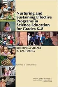 Nurturing and Sustaining Effective Programs in Science Education for Grades K-8: Building a Village in California