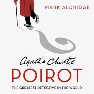 Agatha Christie’s Poirot: The Greatest Detective in the World [Audiobook]