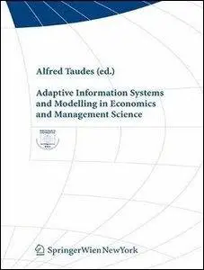 Adaptive Information Systems and Modelling in Economics and Management Science (Repost)