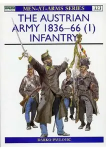 The Austrian Army 1836-66 (1): Infantry (Men-at-Arms Series 323) (Repost)