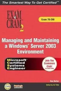 MCSA/MCSE Managing and Maintaining a Windows Server 2003 Environment Exam Cram 2 (Exam Cram 70-290) by  Dan Balter