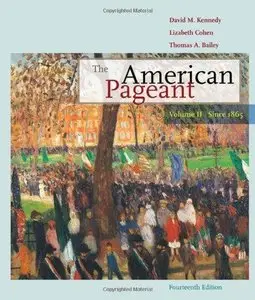 The American Pageant: Volume II: Since 1865 (Repost)