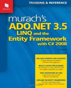 Murach's ADO.NET 3.5 LINQ and the Entity Framework with C# 2008