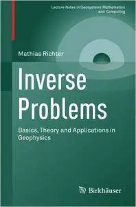 Inverse Problems: Basics, Theory and Applications in Geophysics