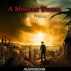 «A Modern Utopia» by Herbert Wells