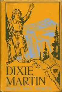 «Dixie Martin, the Girl of Woodford's Cañon» by Grace May North