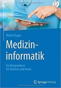 Medizininformatik: Ein Kompendium für Studium und Praxis