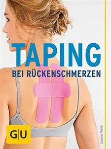 Taping bei Rückenschmerzen: Effektive Selbsthilfe bei schmerzendem Rücken und verspanntem Nacke