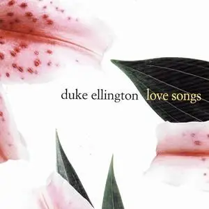 Duke Ellington - Love Songs [Recorded 1941-1963] (2001)