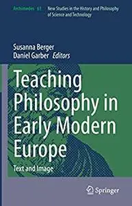 Teaching Philosophy in Early Modern Europe: Text and Image