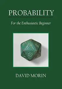 Probability: For the Enthusiastic Beginner