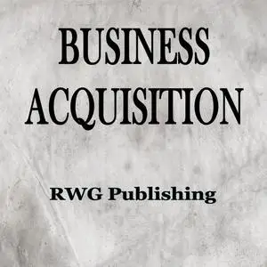 «Business Acquisition» by RWG Publishing