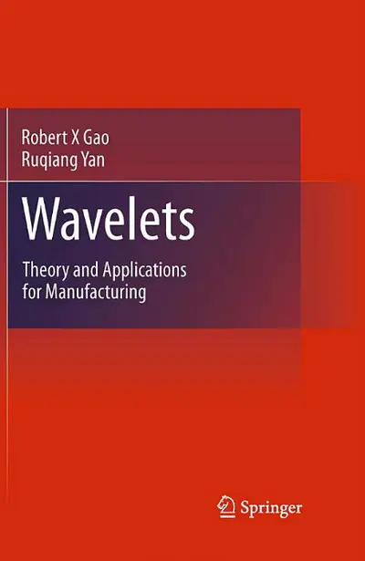 Wavelets: Theory and Applications for Manufacturing (repost)