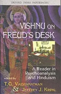 Vishnu on Freud's Desk: A Reader in Psychoanalysis and Hinduism