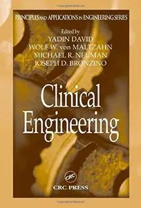 Clinical Engineering (Principles and Applications in Engineering)