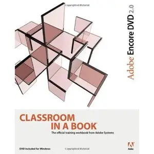  Adobe Creative Team, Adobe Encore DVD 2.0 Classroom in a Book (Repost) 