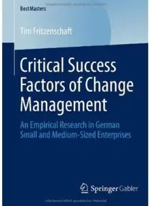 Critical Success Factors of Change Management: An Empirical Research in German Small and Medium-Sized Enterprises