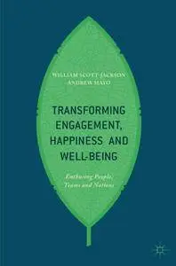 Transforming Engagement, Happiness and Well-Being: Enthusing People, Teams and Nations