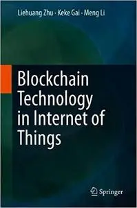 Blockchain Technology in Internet of Things