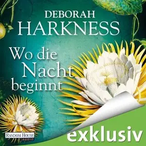 Deborah Harkness - Wo die Nacht beginnt