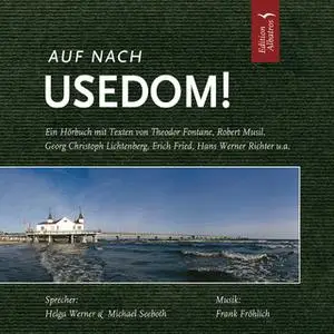 «Auf nach Usedom!» by Robert Musil,Theodor Fontane,Erich Fried,Wilhelm Meinhold,Friedrich Rücket,Christa Alisch,Samuel G