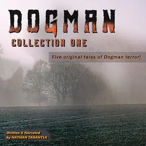 «Dogman, Collection One» by Nathan Tarantla