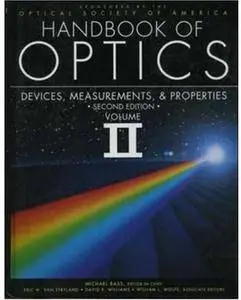 Handbook of Optics, Volume II: Devices, Measurements, & Properties (2nd edition) [Repost]