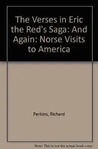 The Verses in "Eric the Red’s saga". And Again: Norse Visits to America (Repost)