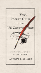 A Pocket Guide to the US Constitution : What Every American Needs to Know, Second Edition