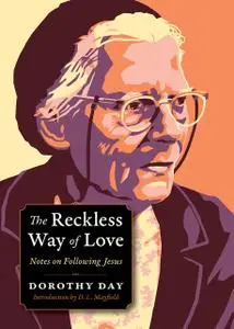 «The Reckless Way of Love» by Dorothy Day