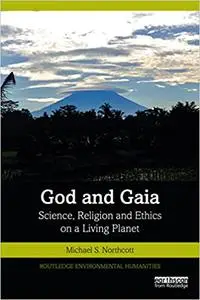 God and Gaia: Science, Religion and Ethics on a Living Planet