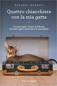 Quattro chiacchiere con la mia gatta - Eduardo Jáuregui