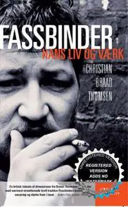 «Rainer Werner Fassbinder» by Christian Braad Thomsen
