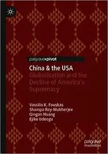 China & the USA: Globalisation and the Decline of America’s Supremacy