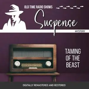 «Suspense: Taming of the Beast» by Lucielle Fletcher, Joesph Kearns, Charles Laughton