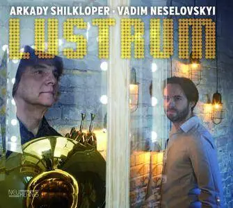 Arkady Shilkloper & Vadim Neselovskyi - Lustrum (2017) [Official Digital Download 24-bit/96kHz]