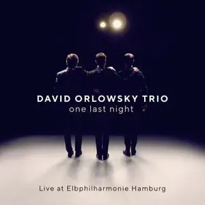 David Orlowsky Trio - one last night - Live at Elbphilharmonie (2019) [Official Digital Download]