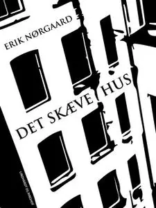 «Det skæve hus» by Erik Nørgaard